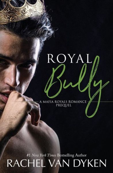 Cover for Rachel Van Dyken · Royal Bully (Paperback Book) (2020)