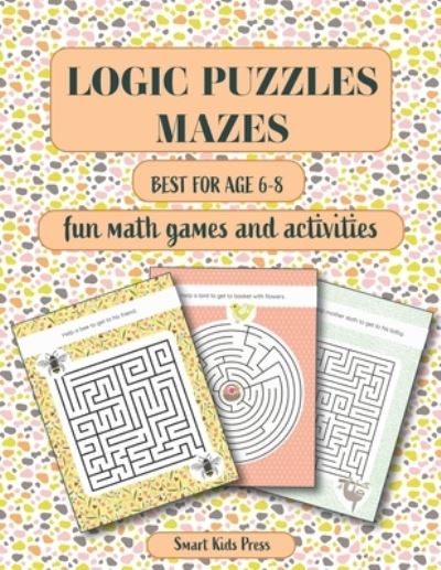 Cover for Inna Perelmuter · Logic Puzzles Mazes: Fun Math games and Activities. Best for age 6 - 8. (Paperback Book) (2020)