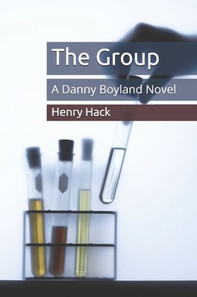 The Group - Henry Hack - Kirjat - Independently Published - 9798645660413 - keskiviikko 13. toukokuuta 2020