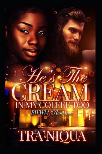 Cover for Tra' Niqua · He's The Cream In My Coffee Too (Taschenbuch) (2020)