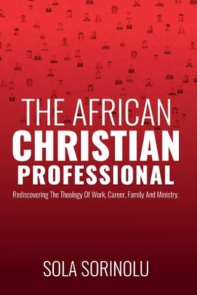 Cover for Sola Sorinolu · The African CHRISTIAN PROFESSIONAL (Taschenbuch) (2020)