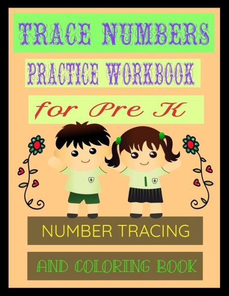 Cover for Prractice Wworkbook · Trace Numbers Practice Workbook for Pre K (Paperback Bog) (2020)
