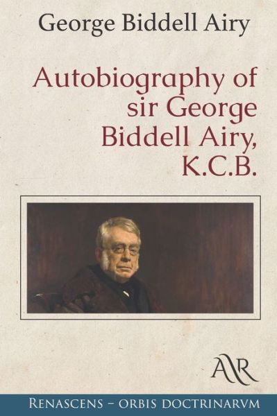 Cover for George Biddell Airy · Autobiography of sir George Biddell Airy, K.C.B. (Paperback Bog) (2020)