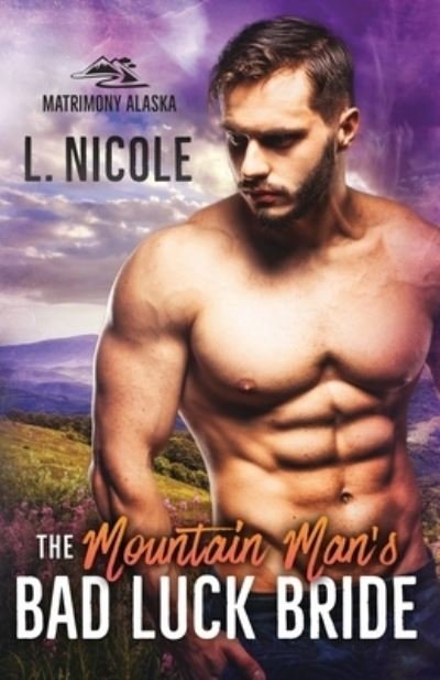 Cover for L Nicole · The Mountain Man's Bad Luck Bride (Paperback Bog) (2020)