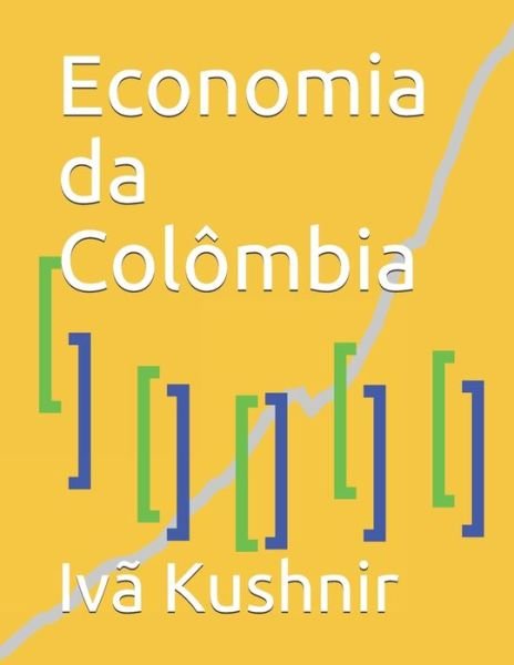 Cover for IVa Kushnir · Economia da Colombia (Paperback Book) (2021)