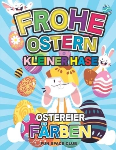 Cover for Reed Nicole Reed · Frohe Ostern Kleiner Hase Ostereier Farben: Ostern Farbung Buch fur Kinder im alter von 2-5 jahre alt  / Kinderbuch fur Madchen &amp; Jungen (Pocketbok) (2021)