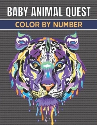 Cover for Robert Jackson · Baby Animal Quest Color By Number: Activity Puzzle Color By Number Book for Adults Relaxation and Stress Relief (Paperback Bog) (2021)