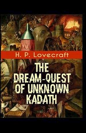 Cover for Howard Phillips Lovecraft · The Dream-Quest of Unknown Kadath Illustrated (Paperback Book) (2021)