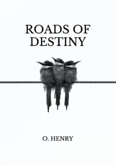 Cover for O Henry · Roads of Destiny (Taschenbuch) (2021)