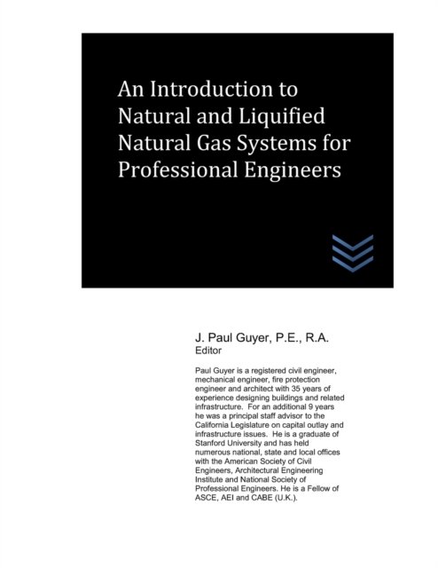 Cover for J Paul Guyer · An Introduction to Natural and Liquified Natural Gas Systems for Professional Engineers - Piping Engineering (Paperback Book) (2022)