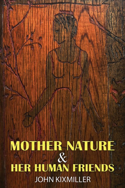 Cover for John KixMiller · Mother Nature &amp; Her Human Friends (Paperback Book) (2025)