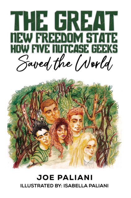 Cover for Joe Paliani · The Great New Freedom State: How Five Nutcase Geeks Saved the World (Paperback Book) (2025)