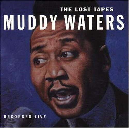 Lost Tapes - Muddy Waters - Música - MEMBRAN - 0019148505414 - 1 de julho de 2022