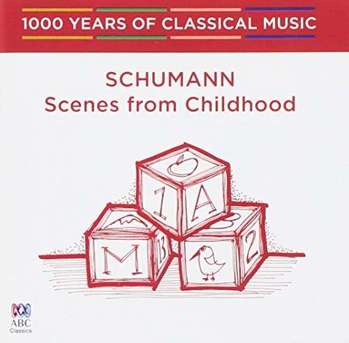 Schumann: Scenes from Childhood - 1000 Years of - Schumann: Scenes from Childhood - 1000 Years of - Musik - ABC - 0028948149414 - 10. marts 2017