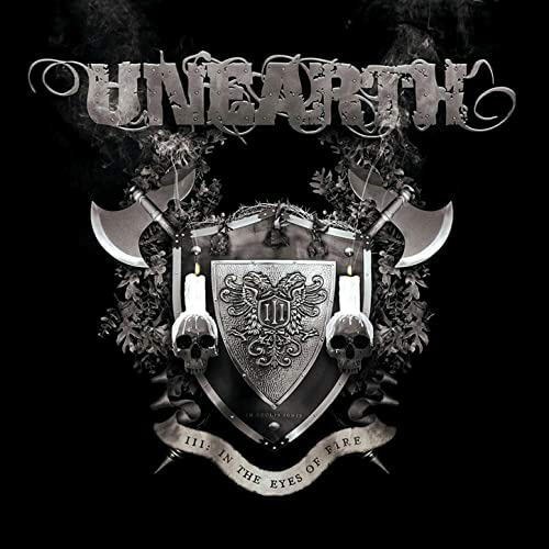 Iii: In The Eyes Of Fire - Unearth - Music - METAL BLADE RECORDS - 0039841457414 - December 10, 2021