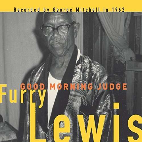 Good Morning Judge - Furry Lewis - Musiikki - BLUES - 0045778037414 - perjantai 8. huhtikuuta 2016