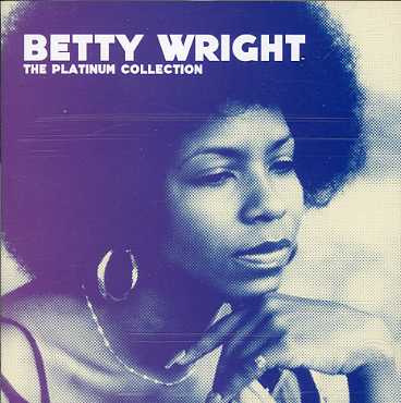 Platinum Collection - Wright Betty - Musik - Rhino - 0081227999414 - 13. Oktober 2016