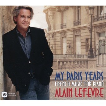 Cover for Alain Lefevre · My Paris Years (CD) [Digipak] (2020)