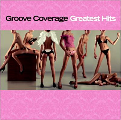 Cover for Groove Coverage · Greatest Hits (CD) (2007)