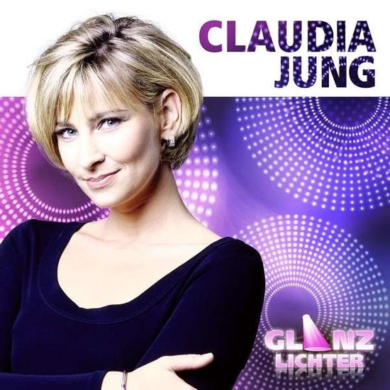 Cover for Claudia Jung · Glanzlichter (CD) (2013)