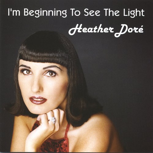 I'm Beginning to See the Light - Heather Dor - Musiikki - Heather DorÃ© - 0634479132414 - tiistai 14. kesäkuuta 2005