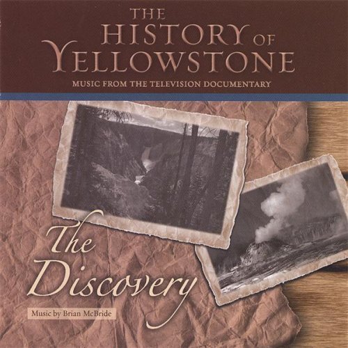 Cover for Brian Mcbride · History of Yellowstone-discovery (CD) (2006)