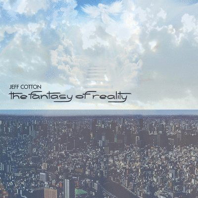 Cover for Jeff Cotton · The Fantasy of Reality (LP) (2022)