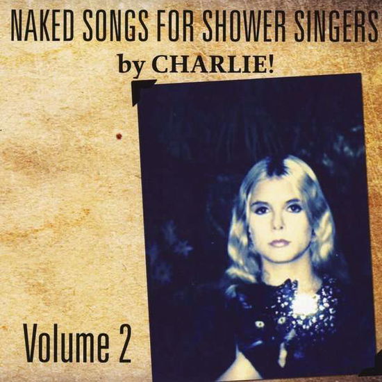 Cover for Charles Moore · Naked Songs for Shower Singers Volume II (CD) (2014)