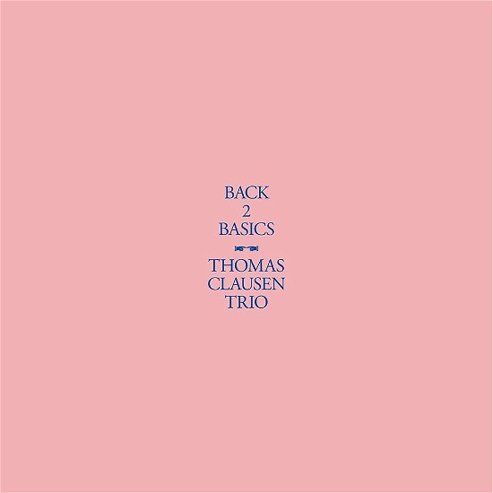 Cover for Tomas Clausen Trio · Back 2 Basics (LP) (2024)