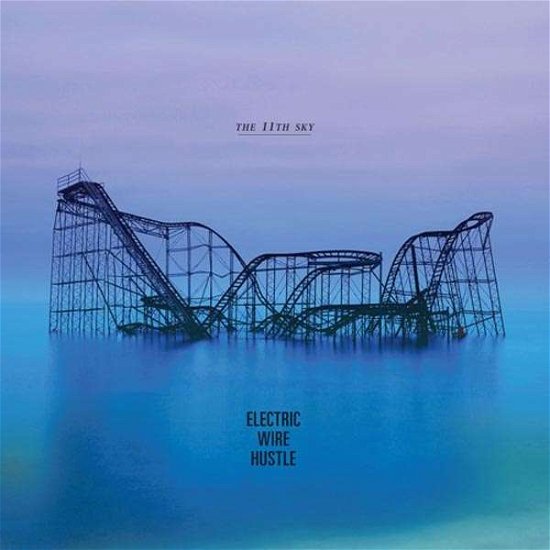 Cover for Electric Wire Hustle · 11th Sky (LP) [Limited edition] (2016)