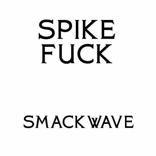 Cover for Spike Fuck · Smackwave (LP) [EP edition] (2019)