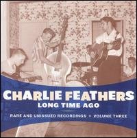 Long Time Ago - Charlie Feathers - Musik - NORTON - 0731253033414 - 10 april 2008
