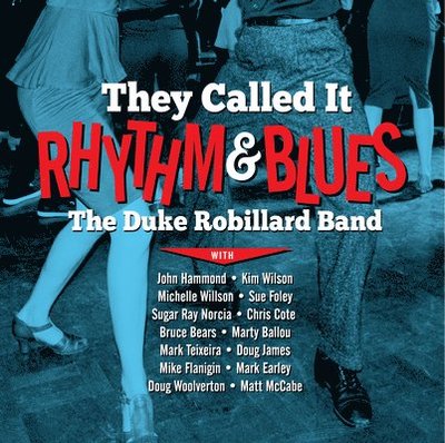 They Called It Rhythm & Blues - Duke Robillard - Música - STONY PLAIN - 0772532144414 - 9 de setembro de 2022