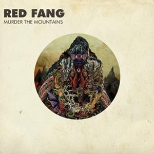 Murder the Mountains - Red Fang - Musik - RED INK / RELAPSE - 0781676714414 - 12. April 2011