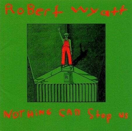 Cover for Robert Wyatt · Nothing Can Stop Us (LP) [Limited, Reissue edition] (2010)