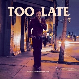 Cover for Robert Allaire · Too Late (original Soundtrack) (LP) (2016)