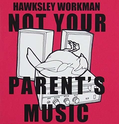 Not Your Parents Music - Hawksley Workman - Muziek -  - 0836766001414 - 14 september 2010