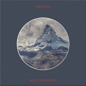 Matterhorn - Heaters - Muziek - BEYOND BEYOND IS BEYOND - 0857387005414 - 3 november 2017