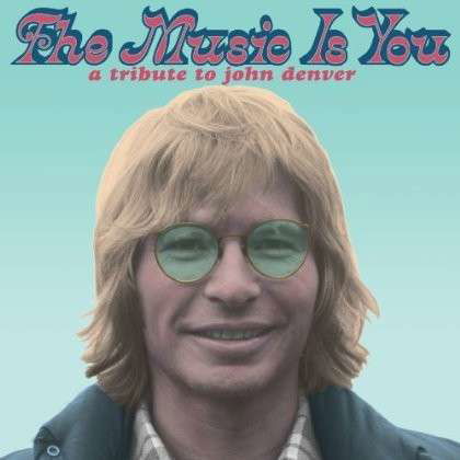 John Denver · Music Is You: A Tribute To John Denver (LP) (2013)