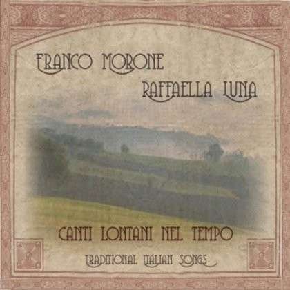 Cover for Franco Morone · Canti Lontani Nel Tempo (CD) (2013)