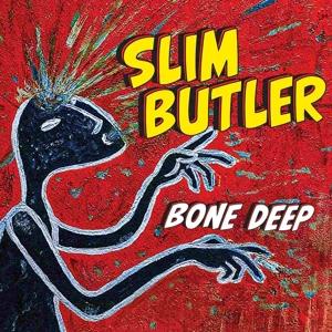 Cover for Slim Butler · Bone Deep (CD) (2021)