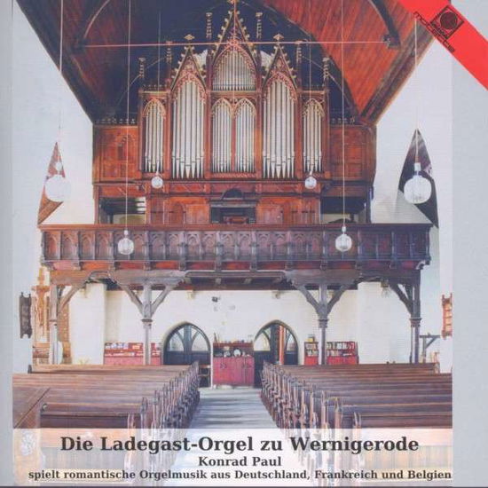 Ladegast-Orgel Zu Wernigerode - Konrad Paul - Music - MOTETTE - 4008950137414 - October 1, 2013