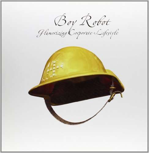 Cover for Boy Robot · Glamorizing Corporate Lifestyle (LP) (2003)