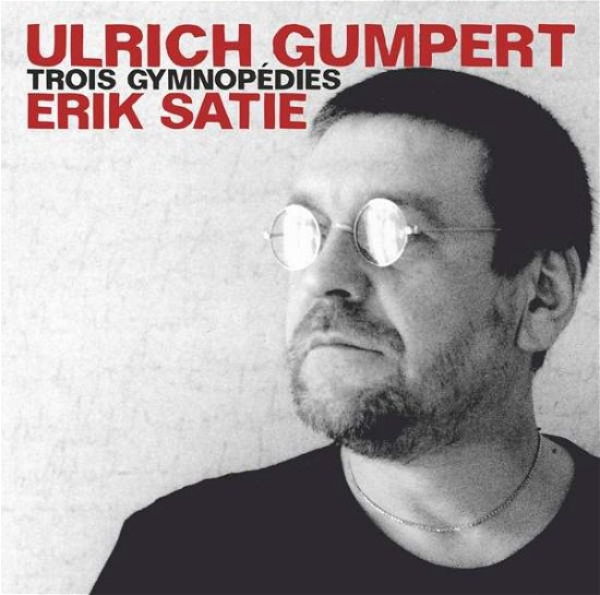 Cover for Ulrich Gumpert · Trois Gymnopedies - Erik Satie (CD) (2021)