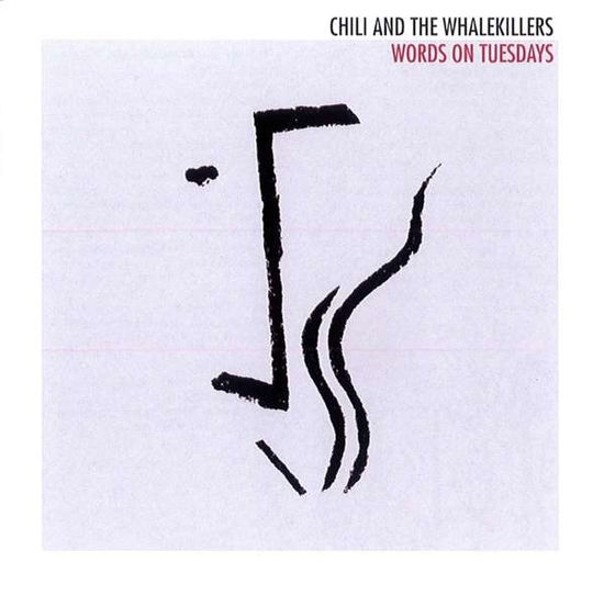 Cover for Chilli &amp; The Whalekillers · Words On Tuesdays (CD) (2016)