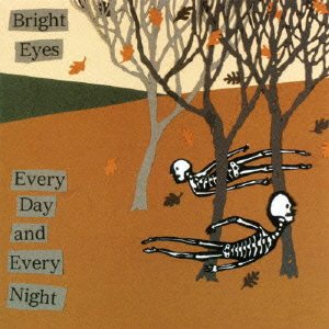 Cover for Bright Eyes · Every Day and Every Night (CD) [Japan Import edition] (2015)