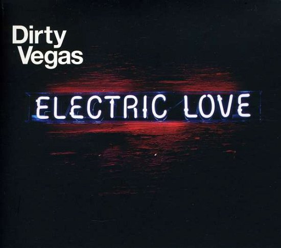 Cover for Dirty Vegas · Electric Love (CD) (2011)