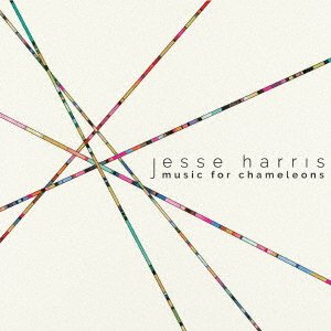 Cover for Jesse Harris · Music for Chameleons (CD) [Japan Import edition] (2017)