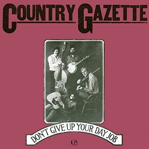 Cover for Country Gazette · Don't Give Up Your Day Job (CD) [Limited edition] (2018)