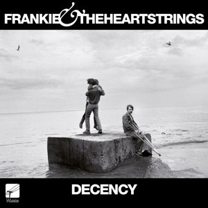 Cover for Frankie and The Heartstrings · Decency (LP) (2015)